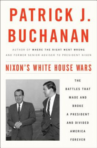 Kniha Nixon's White House Wars Patrick J. Buchanan