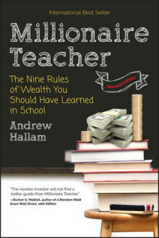 Carte Millionaire Teacher 2e - The Nine Rules of Wealth You Should Have Learned in School Andrew Hallam