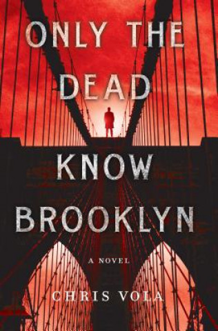 Könyv Only the Dead Know Brooklyn Chris Vola