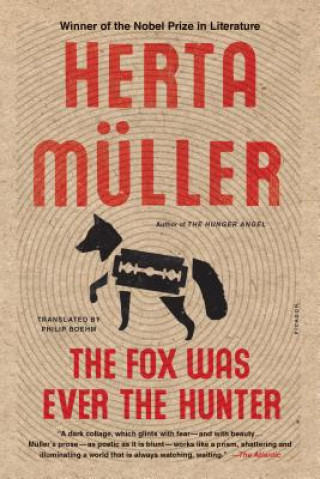 Carte The Fox Was Ever the Hunter Herta Muller