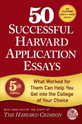 Carte 50 Successful Harvard Application Essays Staff of the Harvard Crimson