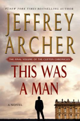 Könyv This Was a Man: The Final Volume of the Clifton Chronicles Jeffrey Archer