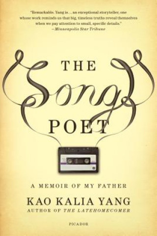 Carte The Song Poet: A Memoir of My Father Kao Kalia Yang