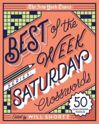 Knjiga The New York Times Best of the Week Series: Saturday Crosswords: 50 Challenging Puzzles The New York Times