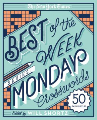 Könyv The New York Times Best of the Week Series: Monday Crosswords: 50 Easy Puzzles The New York Times