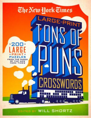 Carte The New York Times Large-Print Tons of Puns Crosswords: 120 Large-Print Puzzles from the Pages of the New York Times The New York Times