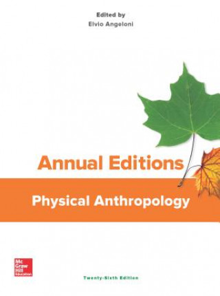 Carte Annual Editions: Physical Anthropology, 26/E Elvio Angeloni