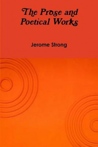 Kniha Prose and Poetical Works Jerome Strong