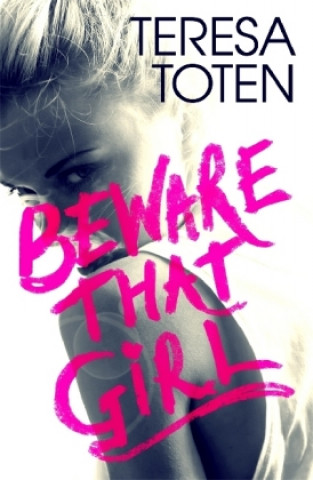 Carte Beware that Girl Teresa Toten