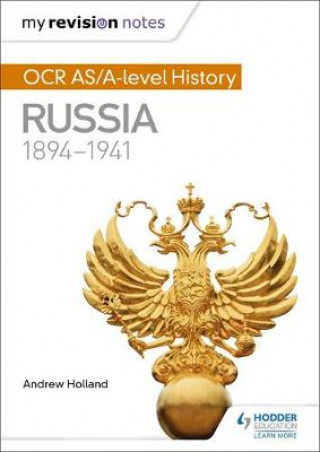 Kniha My Revision Notes: OCR AS/A-level History: Russia 1894-1941 Andrew Holland