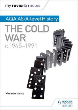 Knjiga My Revision Notes: AQA AS/A-level History: The Cold War, c1945-1991 Melanie Vance