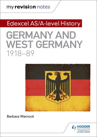 Kniha My Revision Notes: Edexcel AS/A-level History: Germany and West Germany, 1918-89 Barbara Warnock