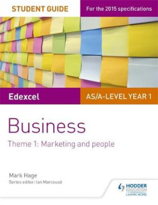 Book Edexcel AS/A-level Year 1 Business Student Guide: Theme 1: Marketing and people Mark Hage