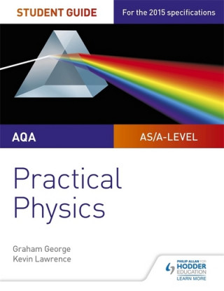 Kniha AQA A-level Physics Student Guide: Practical Physics Kevin Lawrence