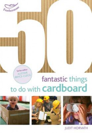 Knjiga 50 Fantastic Things to do with Cardboard Judit Horvath