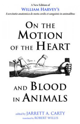 Carte On the Motion of the Heart and Blood in Animals William Harvey