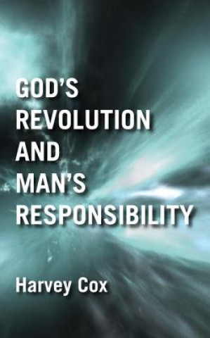 Carte God's Revolution and Man's Responsibility Harvey Cox