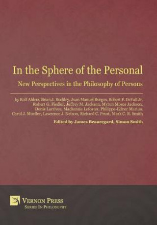 Kniha In the Sphere of the Personal: New Perspectives in the Philosophy of Persons James Beauregard