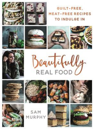 Knjiga Beautifully Real Food Sam Murphy