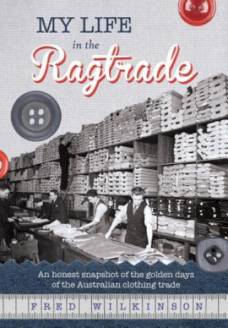 Carte My Life in the Ragtrade Fred Wilkinson