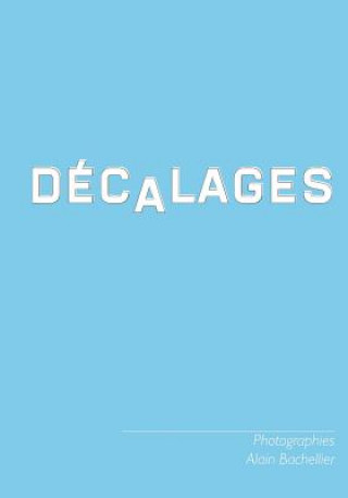 Kniha Decalages Alain Bachellier