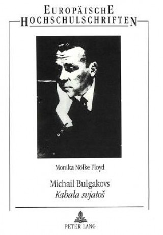 Könyv Michail Bulgakovs Â«Kabala svjatosÂ» Monika Nölke Floyd