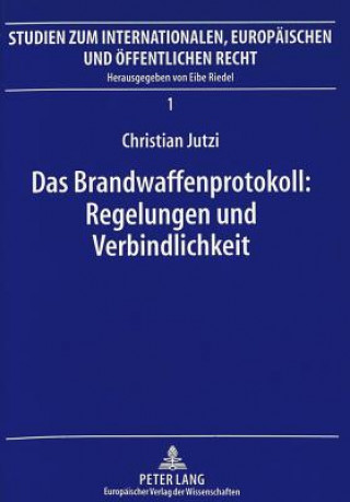 Книга Das Brandwaffenprotokoll: Regelungen und Verbindlichkeit Christian Jutzi