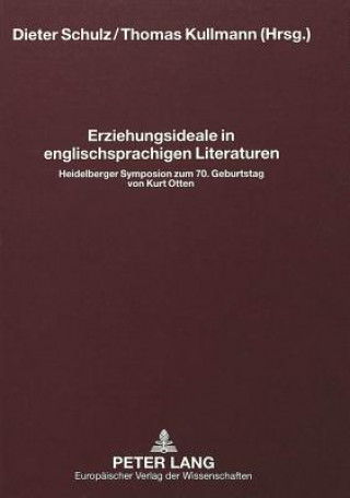 Kniha Erziehungsideale in englischsprachigen Literaturen Dieter Schulz