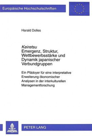 Carte Â«KeiretsuÂ»- Emergenz, Struktur, Wettbewerbsstaerke und Dynamik japanischer Verbundgruppen Harald Dolles