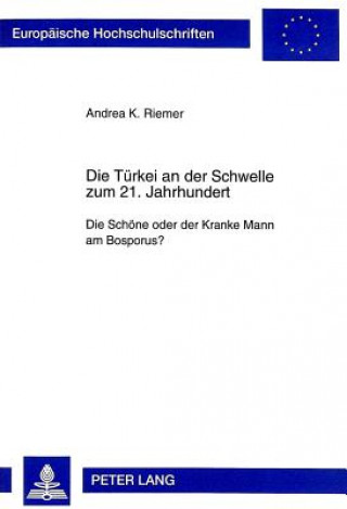 Carte Die Tuerkei an der Schwelle zum 21. Jahrhundert Andrea K. Riemer