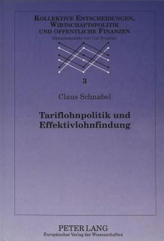 Livre Tariflohnpolitik und Effektivlohnfindung Claus Schnabel