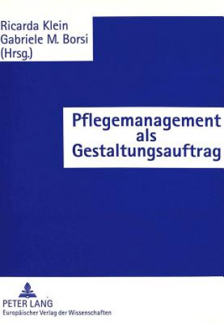 Książka Pflegemanagement als Gestaltungsauftrag Ricarda Klein