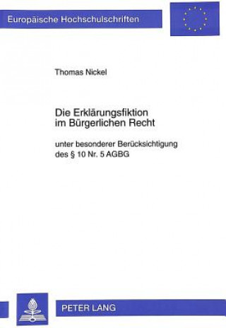 Knjiga Die Erklaerungsfiktion im Buergerlichen Recht Thomas Nickel