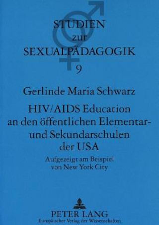 Kniha HIV/AIDS Education an den oeffentlichen Elementar- und Sekundarschulen der USA Gerlinde Maria Schwarz