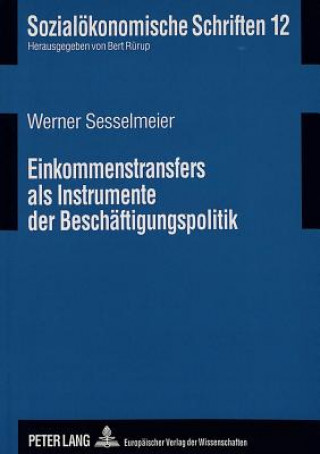 Книга Einkommenstransfers als Instrumente der Beschaeftigungspolitik Werner Sesselmeier