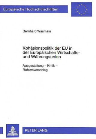 Carte Kohaesionspolitik der EU in der Europaeischen Wirtschafts- und Waehrungsunion Bernhard Wasmayr