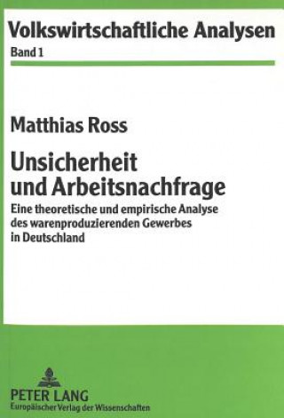 Kniha Unsicherheit und Arbeitsnachfrage Matthias Ross