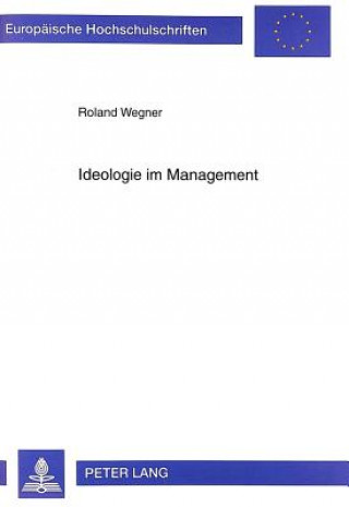 Kniha Ideologie Im Management Roland Wegner