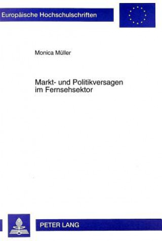 Книга Markt- Und Politikversagen Im Fernsehsektor Monica Müller