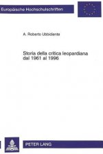 Könyv Storia della critica leopardiana dal 1961 al 1996 A. Roberto Ubbidiente