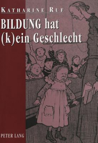 Kniha Bildung Hat (K)Ein Geschlecht Katharine Ruf