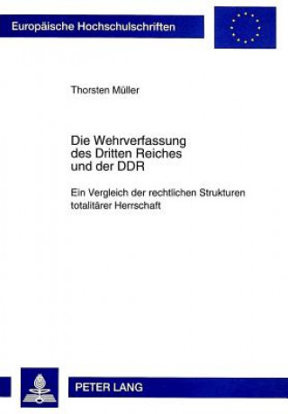 Kniha Die Wehrverfassung des Dritten Reiches und der DDR Thorsten Müller