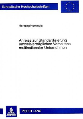 Book Anreize zur Standardisierung umweltvertraeglichen Verhaltens multinationaler Unternehmen Henning Hummels