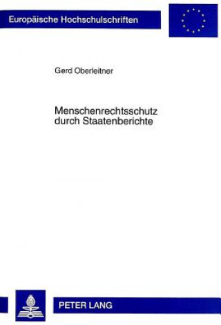 Kniha Menschenrechtsschutz durch Staatenberichte Gerd Oberleitner