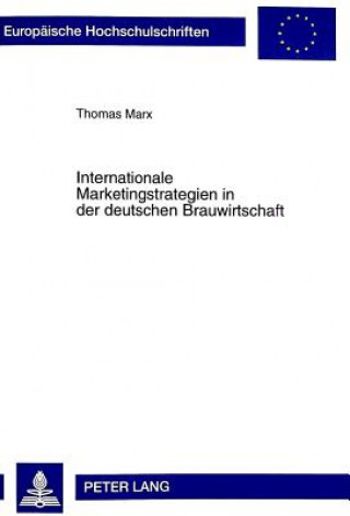 Книга Internationale Marketingstrategien in Der Deutschen Brauwirtschaft Thomas Marx