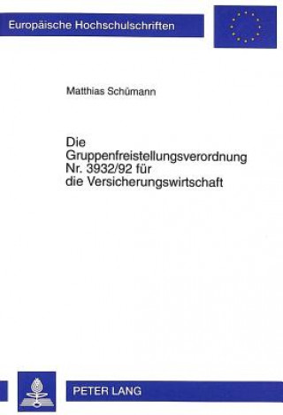 Kniha Die Gruppenfreistellungsverordnung Nr. 3932/92 fuer die Versicherungswirtschaft Matthias Schümann