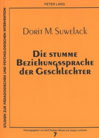Kniha Die stumme Beziehungssprache der Geschlechter Dorit M. Suwelack
