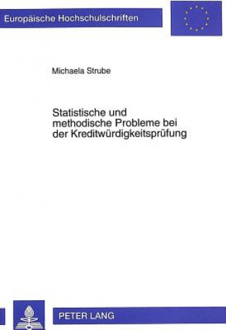 Carte Statistische und methodische Probleme bei der Kreditwuerdigkeitspruefung Michaela Strube
