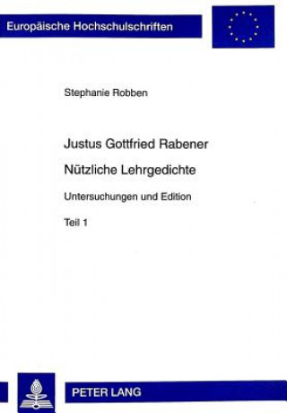 Buch Justus Gottfried Rabener- Â«Nuetzliche LehrgedichteÂ» Stephanie Robben