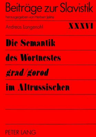Carte Die Semantik des Wortnestes Â«grad/gorodÂ» im Altrussischen Andreas Langenohl